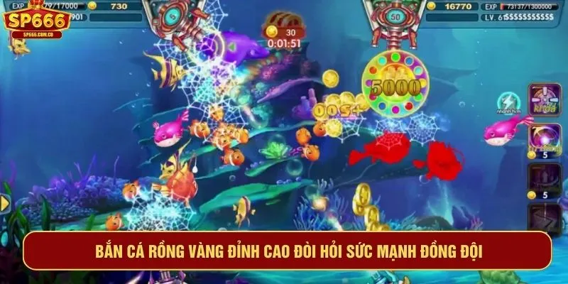 Bắn cá rồng vàng đỉnh cao đòi hỏi sức mạnh đồng đội