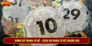 Bóng số trong lô đề - Cách dự đoán lô đề chuẩn xác