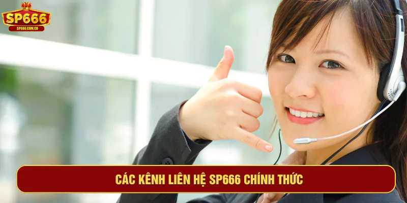 Các kênh liên hệ SP666 chính thức
