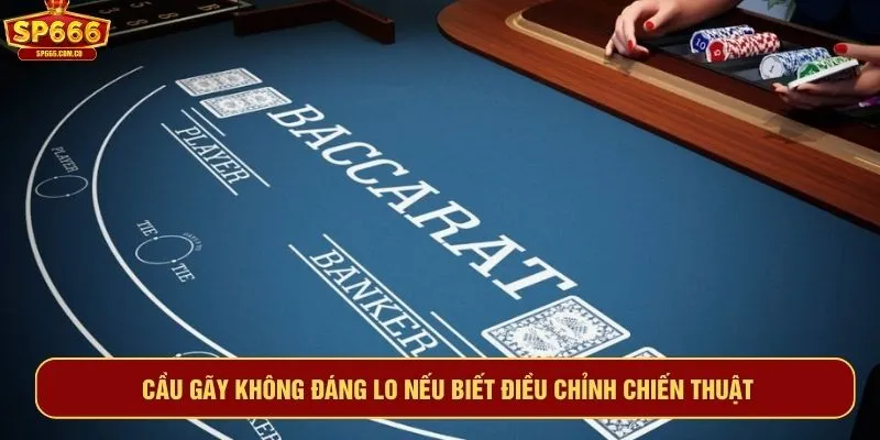 Cầu gãy không đáng lo nếu biết điều chỉnh chiến thuật