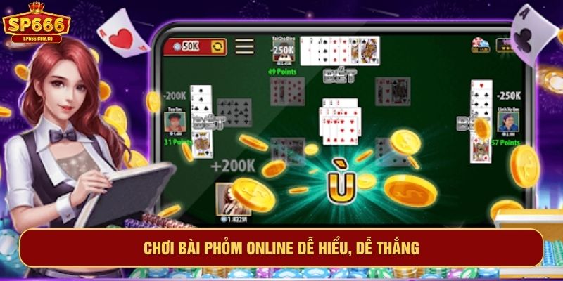 Chơi bài phỏm online dễ hiểu, dễ thắng