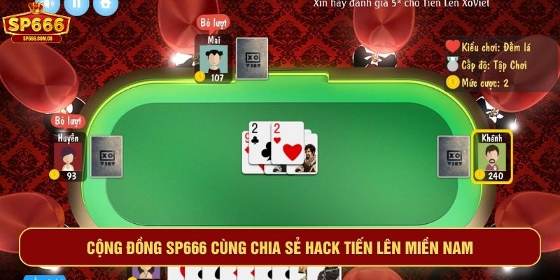 Cộng đồng SP666 cùng chia sẻ hack tiến lên miền Nam