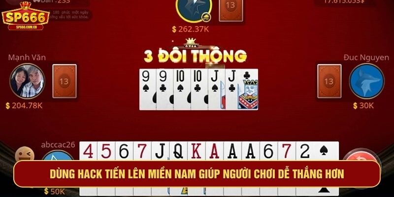 Dùng hack tiến lên miền Nam giúp người chơi dễ thắng hơn