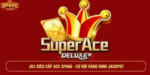 Jili siêu cấp ace