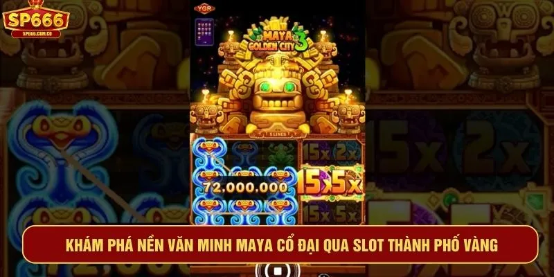 Khám phá nền văn minh Maya cổ đại qua slot Thành Phố Vàng