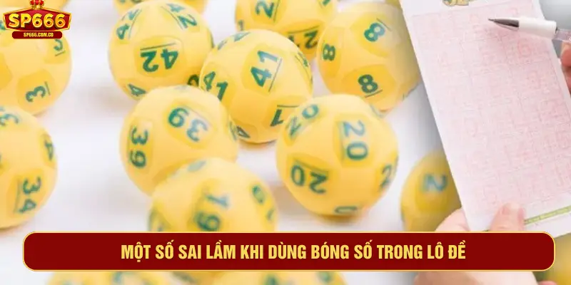 Một số sai lầm khi dùng bóng số trong lô đề