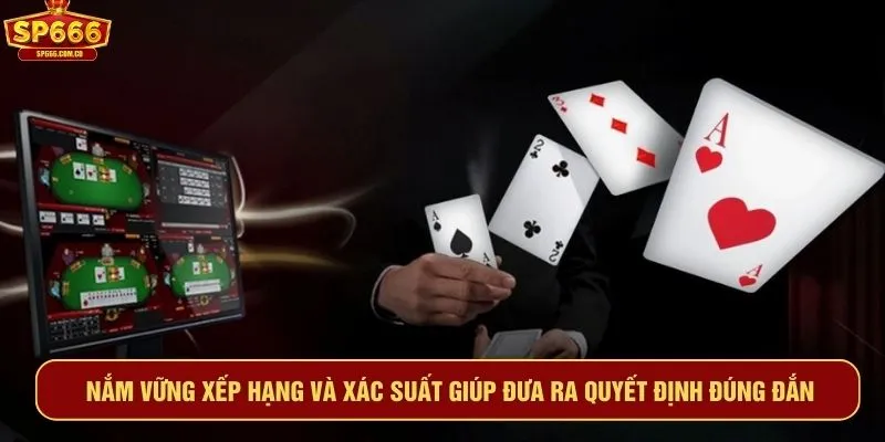 Nắm vững xếp hạng và xác suất giúp đưa ra quyết định đúng đắn