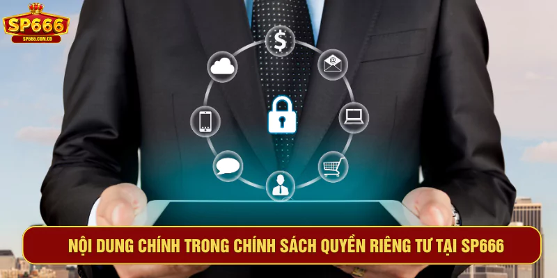 Nội dung chính trong chính sách quyền riêng tư tại SP666