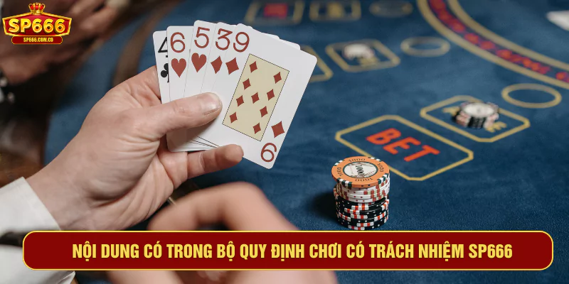 Nội dung có trong bộ quy định chơi có trách nhiệm SP666