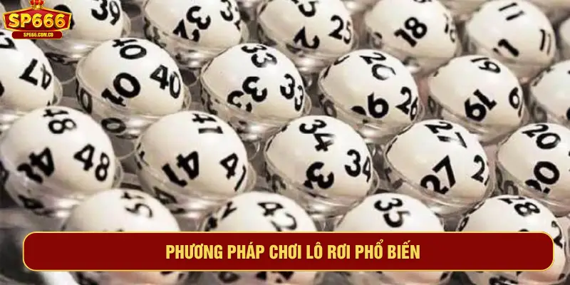 Phương pháp chơi lô rơi phổ biến